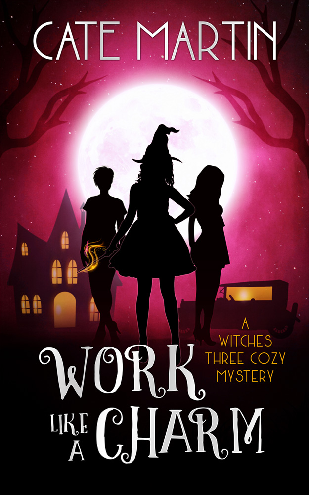Work Like a Charm: A Witches Three Cozy Mystery